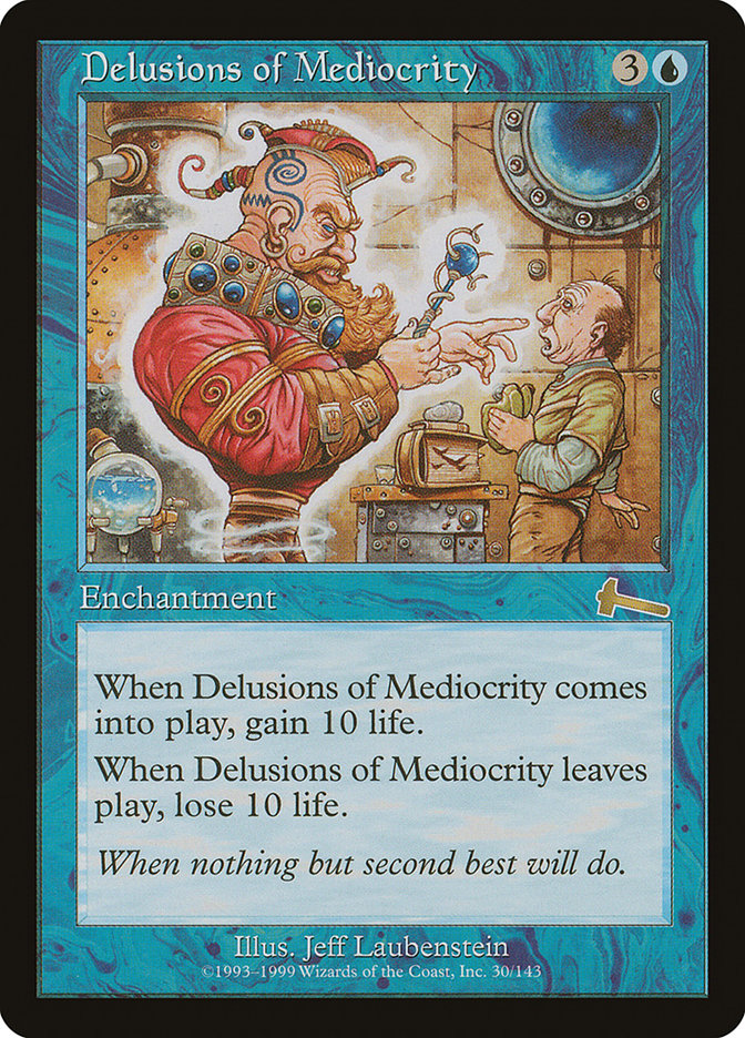Delusions of Mediocrity [Urza's Legacy] | North Valley Games