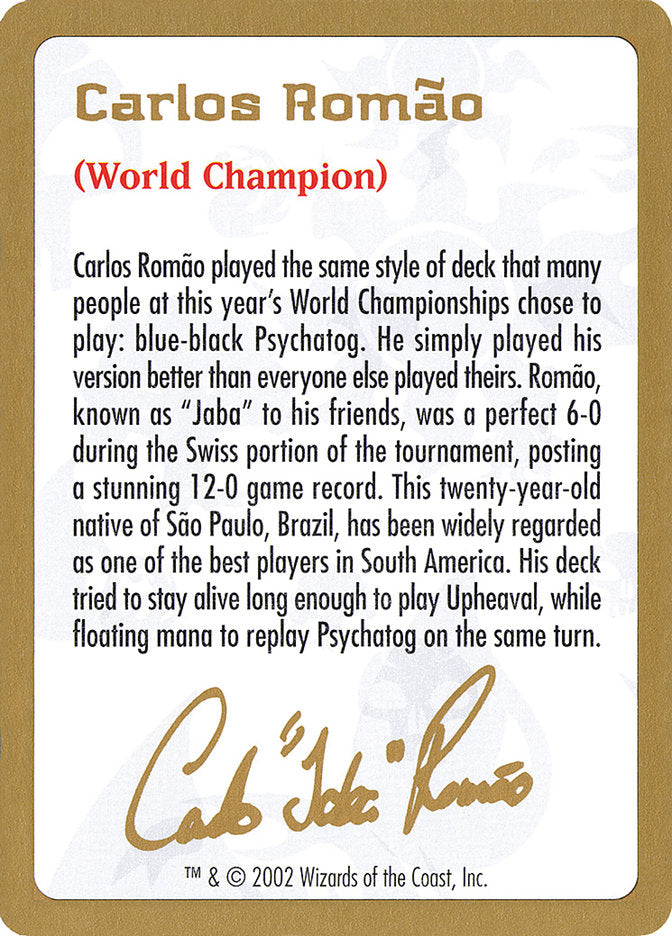 Carlos Romao Bio [World Championship Decks 2002] | North Valley Games