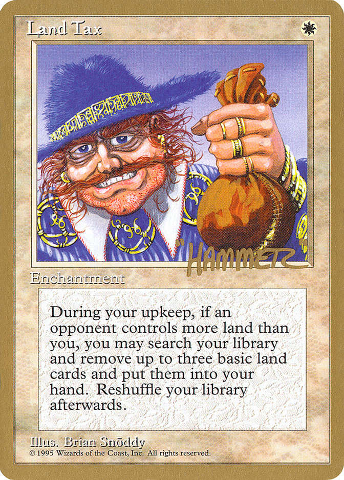 Land Tax (Shawn "Hammer" Regnier) [Pro Tour Collector Set] | North Valley Games