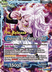 Android 21 // Android 21, the Nature of Evil (BT20-024) [Power Absorbed Prerelease Promos] | North Valley Games
