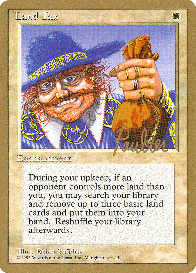 Land Tax (Preston Poulter) [Pro Tour Collector Set] | North Valley Games