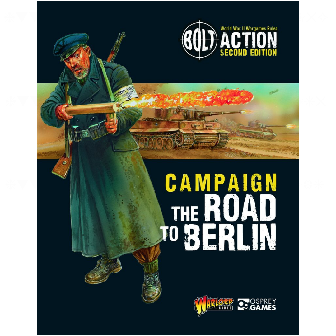 The Road to Berlin: Bolt Action Campaign Book | Warlord Games | North Valley Games